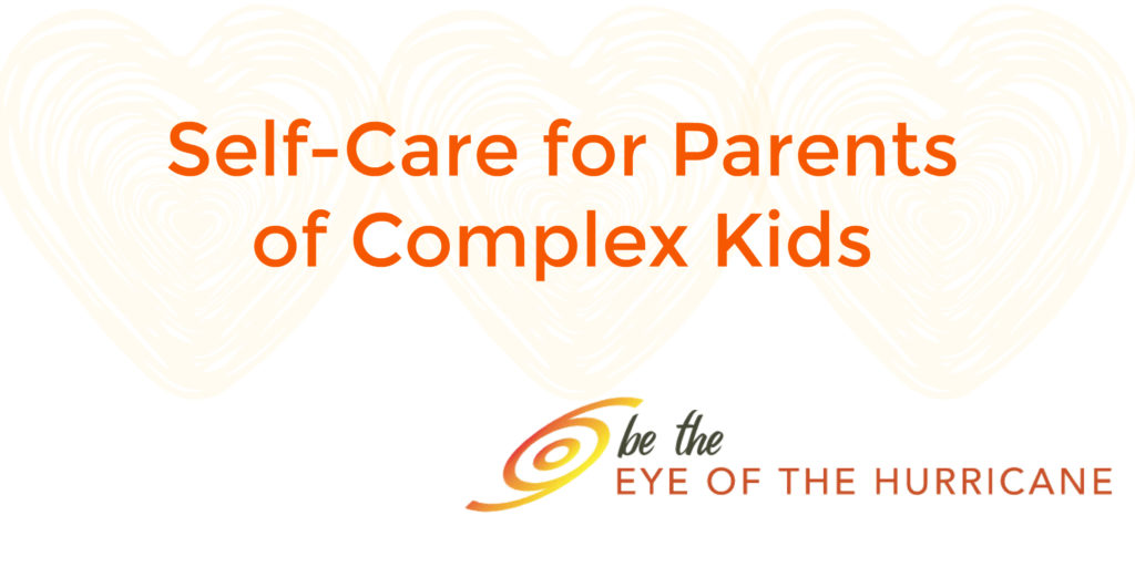 Self-Care for Parents of Complex Kids: an online course facilitated by life coach Kate Arms and gifted advocate Jen Merrill.
